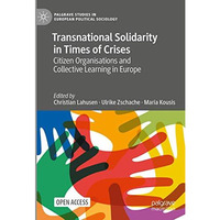 Transnational Solidarity in Times of Crises: Citizen Organisations and Collectiv [Hardcover]