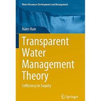 Transparent Water Management Theory: Sefficiency in Sequity [Paperback]