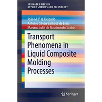 Transport Phenomena in Liquid Composite Molding Processes [Paperback]