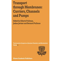 Transport Through Membranes: Carriers, Channels and Pumps: Proceedings of the Tw [Paperback]