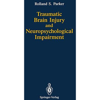 Traumatic Brain Injury and Neuropsychological Impairment: Sensorimotor, Cognitiv [Paperback]