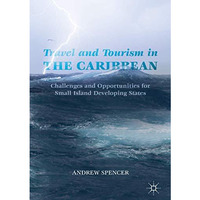 Travel and Tourism in the Caribbean: Challenges and Opportunities for Small Isla [Hardcover]