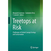 Treetops at Risk: Challenges of Global Canopy Ecology and Conservation [Paperback]