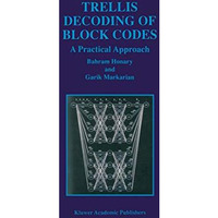 Trellis Decoding of Block Codes: A Practical Approach [Paperback]