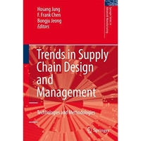 Trends in Supply Chain Design and Management: Technologies and Methodologies [Paperback]