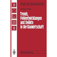 Trends, Fehlentwicklungen und Delikte in der Bauwirtschaft [Paperback]