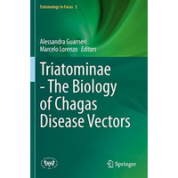 Triatominae - The Biology of Chagas Disease Vectors [Paperback]