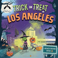 Trick or Treat in Los Angeles: A Halloween Adventure Through LA [Hardcover]