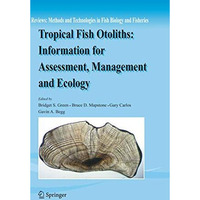 Tropical Fish Otoliths: Information for Assessment, Management and Ecology [Paperback]