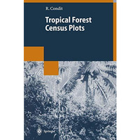 Tropical Forest Census Plots: Methods and Results from Barro Colorado Island, Pa [Paperback]