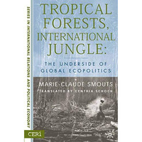 Tropical Forests, International Jungle: The Underside of Global Ecopolitics [Paperback]