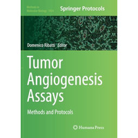 Tumor Angiogenesis Assays: Methods and Protocols [Paperback]