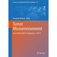 Tumor Microenvironment: Extracellular Matrix Components  Part B [Hardcover]