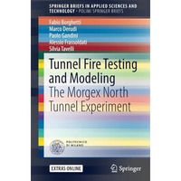 Tunnel Fire Testing and Modeling: The Morgex North Tunnel Experiment [Paperback]