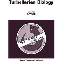 Turbellarian Biology: Proceedings of the Sixth International Symposium on the Bi [Paperback]