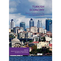 Turkish Economy: Between Middle Income Trap and High Income Status [Paperback]