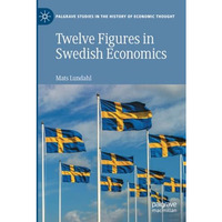 Twelve Figures in Swedish Economics: Eli Heckscher, Bertil Ohlin, Gunnar Myrdal, [Paperback]