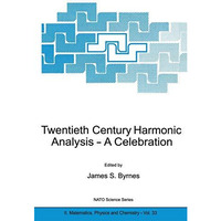 Twentieth Century Harmonic Analysis: A Celebration [Hardcover]