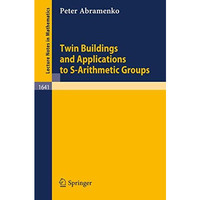 Twin Buildings and Applications to S-Arithmetic Groups [Paperback]