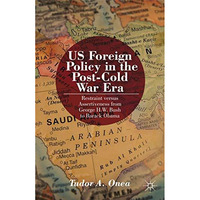 US Foreign Policy in the Post-Cold War Era: Restraint versus Assertiveness From  [Paperback]