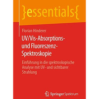 UV/Vis-Absorptions- und Fluoreszenz-Spektroskopie: Einf?hrung in die spektroskop [Paperback]