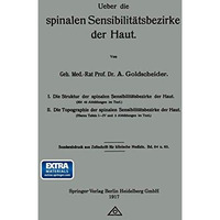 Ueber die spinalen Sensibilit?tsbezirke der Haut [Paperback]