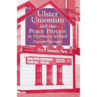 Ulster Unionism and the Peace Process in Northern Ireland [Paperback]