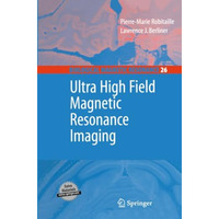 Ultra High Field Magnetic Resonance Imaging [Paperback]