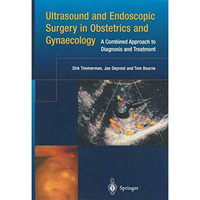 Ultrasound and Endoscopic Surgery in Obstetrics and Gynaecology: A Combined Appr [Hardcover]