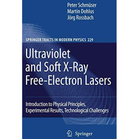 Ultraviolet and Soft X-Ray Free-Electron Lasers: Introduction to Physical Princi [Paperback]