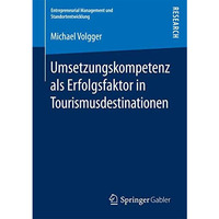 Umsetzungskompetenz als Erfolgsfaktor in Tourismusdestinationen [Paperback]