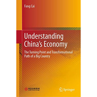 Understanding China's Economy: The Turning Point and Transformational Path of a  [Hardcover]