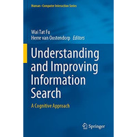 Understanding and Improving Information Search: A Cognitive Approach [Paperback]