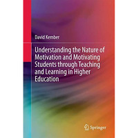 Understanding the Nature of Motivation and Motivating Students through Teaching  [Hardcover]