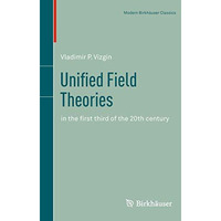 Unified Field Theories: in the first third of the 20th century [Paperback]