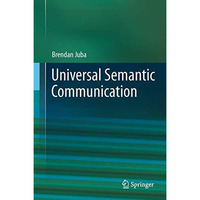 Universal Semantic Communication [Paperback]