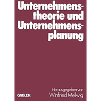 Unternehmenstheorie und Unternehmensplanung: Helmut Koch zum 60. Geburtstag [Paperback]