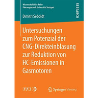 Untersuchungen zum Potenzial der CNG-Direkteinblasung zur Reduktion von HC-Emiss [Paperback]