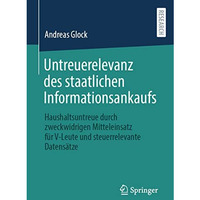 Untreuerelevanz des staatlichen Informationsankaufs: Haushaltsuntreue durch zwec [Paperback]