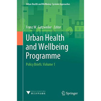 Urban Health and Wellbeing Programme: Policy Briefs: Volume 1 [Hardcover]