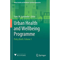 Urban Health and Wellbeing Programme: Policy Briefs: Volume 1 [Paperback]