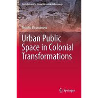 Urban Public Space in Colonial Transformations [Paperback]