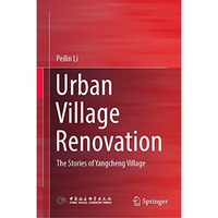 Urban Village Renovation: The Stories of Yangcheng Village [Hardcover]