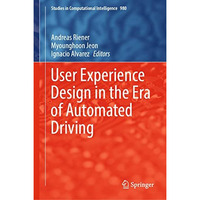 User Experience Design in the Era of Automated Driving [Hardcover]