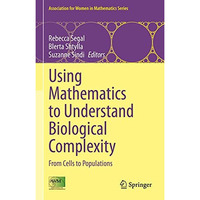 Using Mathematics to Understand Biological Complexity: From Cells to Populations [Hardcover]