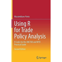 Using R for Trade Policy Analysis: R Codes for the UNCTAD and WTO Practical Guid [Hardcover]