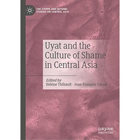 Uyat and the Culture of Shame in Central Asia [Hardcover]