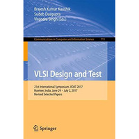 VLSI Design and Test: 21st International Symposium, VDAT 2017, Roorkee, India, J [Paperback]