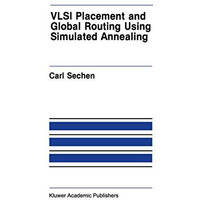 VLSI Placement and Global Routing Using Simulated Annealing [Hardcover]