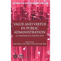 Value and Virtue in Public Administration: A Comparative Perspective [Paperback]